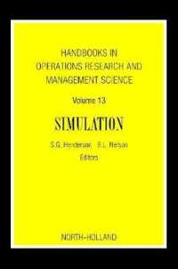 シミュレーション<br>Handbooks in Operations Research and Management Science: Simulation: Volume 13 (Handbooks in Operations Research and Management Science") 〈13〉