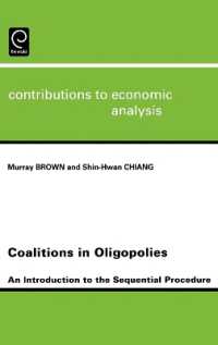 寡占下の結託構造<br>Coalitions in Oligopolies : An Introduction to the Sequential Procedures (Contributions to Economic Analysis)
