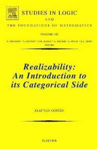 Realizability : An Introduction to its Categorical Side (Studies in Logic and the Foundations of Mathematics)