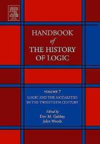 論理学史ハンドブック（全１１巻）第７巻：２０世紀における論理と様相<br>Logic and the Modalities in the Twentieth Century: Volume 7 (Handbook of the History of Logic") 〈7〉