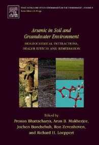 Arsenic in Soil and Groundwater Environment : Biogeochemical Interactions, Health Effects and Remediation (Trace Metals and Other Contaminants in the Environment)