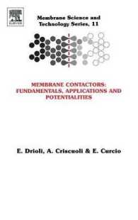 Membrane Contactors: Fundamentals, Applications and Potentialities: Volume 11 (Membrane Science and Technology") 〈11〉