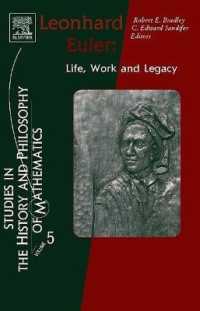 レオンハルト・オイラー：人生、業績、伝説<br>Leonhard Euler: Life, Work and Legacy Volume 5 (Studies in the History and Philosophy of Mathematics") 〈5〉