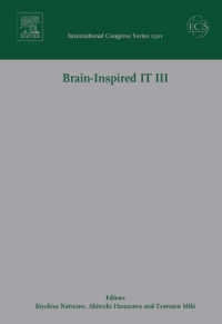 Brain-Inspired IT III : Invited and selected papers of the 3rd International Conference on Brain-Inspired Information Technology 'BrainIT 2006' held in Hibikino, Kitakyushu, Japan between 27 and 29 September 2006 (International Congress)