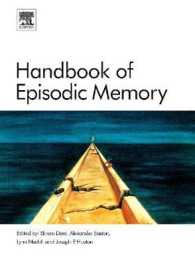 エピソード記憶ハンドブック<br>Handbook of Episodic Memory (Handbook of Behavioral Neuroscience)