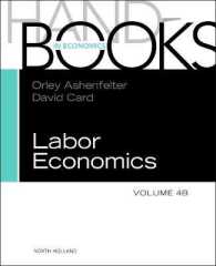 労働経済学ハンドブック（第４巻Ｂ）<br>Handbook of Labor Economics (Handbooks in Economics)