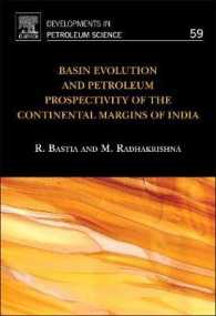 Basin Evolution and Petroleum Prospectivity of the Continental Margins of India (Developments in Petroleum Science) 〈59〉 （1ST）