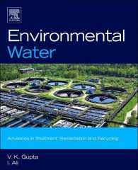 Environmental Water : Advances in Treatment, Remediation and Recycling
