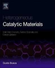 Heterogeneous Catalytic Materials: Solid State Chemistry， Surface Chemistry and Catalytic Behaviour