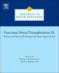 Functional Neural Transplantation III : Primary and Stem Cell Therapies for Brain Repair, Part II (Progress in Brain Research)
