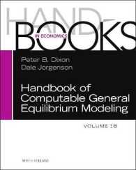 計算可能一般均衡（CGE）モデル・ハンドブック（第１巻B）<br>Handbook of Computable General Equilibrium Modeling: Volume 1b (Handbook of Computable General Equilibrium Modeling") 〈1〉