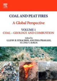 Coal and Peat Fires: A Global Perspective : Volume 1: Coal Geology and Combustion