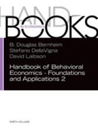 行動経済学ハンドブック：基礎と応用（第２巻）<br>Handbook of Behavioral Economics - Foundations and Applications 2 (Handbook of Behavioral Economics)