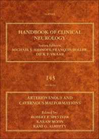 臨床神経学ハンドブック・第143巻：動静脈・海綿状奇形<br>Arteriovenous and Cavernous Malformations (Handbook of Clinical Neurology)