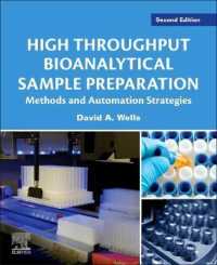 ハイスループット生体分析試料調製：手法と自動化戦略（第2版）<br>High Throughput Bioanalytical Sample Preparation : Methods and Automation Strategies （2ND）