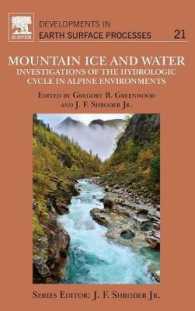 Mountain Ice and Water : Investigations of the Hydrologic Cycle in Alpine Environments (Developments in Earth Surface Processes)