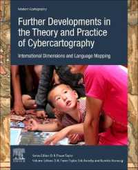 サイバー地図法の理論と実践のさらなる進展（第３版）<br>Further Developments in the Theory and Practice of Cybercartography : International Dimensions and Language Mapping (Modern Cartography Series) （3RD）