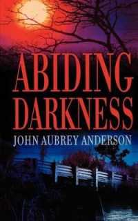 Abiding Darkness : A Novel （Reprint）