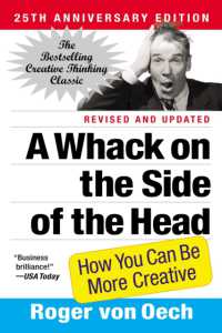 A Whack on the Side of the Head : How You Can Be More Creative