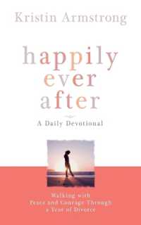 Happily Ever after : Walking with Peace and Courage through a Year of Divorce （Reprint）