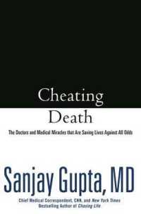 Cheating Death : The Doctors and Medical Miracles That Are Saving Lives against All Odds （1ST）