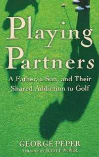 Playing Partners : A Father and Son and Their Shared Passion for Golf