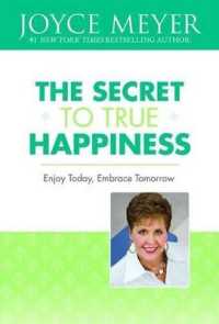 The Secret to True Happiness : Enjoy Today, Embrace Tomorrow