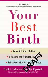 Your Best Birth : Know All Your Options, Discover the Natural Choices, and Take Back the Birth Experience