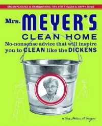 Mrs. Meyer's Clean Home : No-Nonsense Advice That Will Inspire You to Clean Like the Dickens