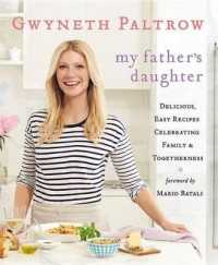 My Father's Daughter : Delicious, Easy Recipes Celebrating Family & Togetherness