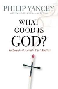 What Good Is God? : In Search of a Faith That Matters