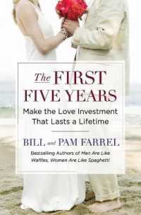 The First Five Years : Make the Love Investment That Lasts a Lifetime