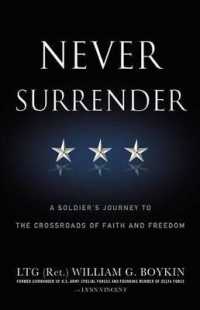 Never Surrender : A Soldier's Journey to the Crossroads of Faith and Freedom