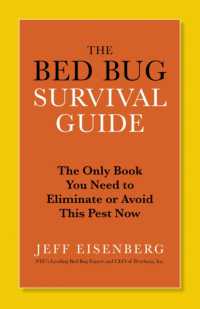 The Bed Bug Survival Guide : The Only Book You Need to Avoid or Eliminate This Pest Now