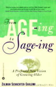 From Age-Ing to Sage-Ing : A Revolutionary Approach to Growing Older