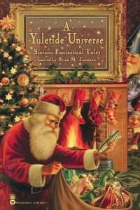 A Yuletide Universe : Sixteen Fantastical Tales