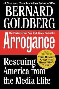 Arrogance : Rescuing America from the Media Elite