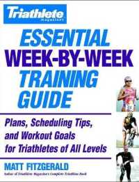 Triathlete Magazine's Essential Week-By-Week Training Guide : Plans, Scheduling Tips, and Workout Goals for Triathletes of All Levels