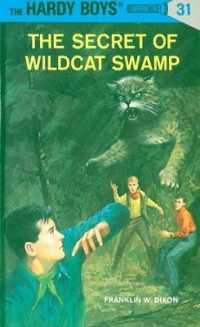 Hardy Boys 31: the Secret of Wildcat Swamp (The Hardy Boys)