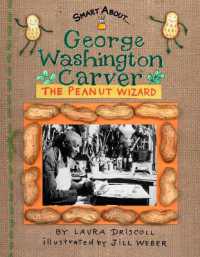 George Washington Carver : The Peanut Wizard (Smart about History)