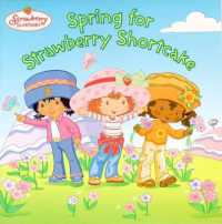 Spring for Strawberry Shortcake (Strawberry Shortcake (Paperback))