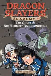 The Ghost of Sir Herbert Dungeonstone : Dragon Slayer's Academy 12 (Dragon Slayers' Academy)