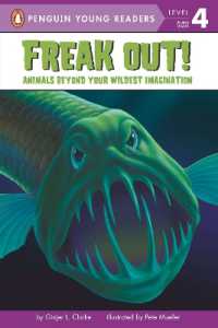 Freak Out! : Animals Beyond Your Wildest Imagination (Penguin Young Readers, Level 4)