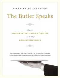 The Butler Speaks : A Return to Proper Etiquette, Stylish Entertaining, and the Art of Good Housekeeping