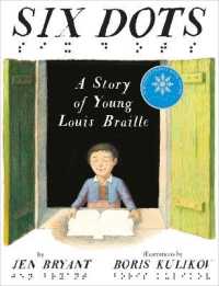 ジェン・ブライアント／ボリス・クリコフ『6この点 点字を発明したルイ・ブライユのおはなし』（原書）<br>Six Dots: a Story of Young Louis Braille