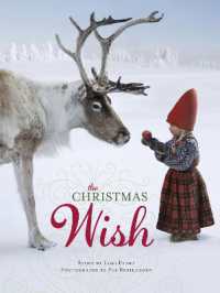 ロリ・エベルト文／ペール・ブライハーゲン写真『サンタクロースのおてつだい』（原書）<br>The Christmas Wish : A Christmas Book for Kids (A Wish Book)