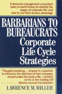 Barbarians to Bureaucrats: Corporate Life Cycle Strategies : Corporate Life Cycle Strategies