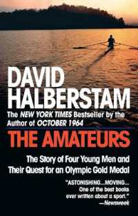 The Amateurs : The Story of Four Young Men and Their Quest for an Olympic Gold Medal