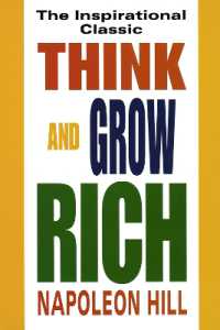 Think and Grow Rich : The Inspirational Classic