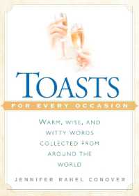 Toasts for Every Occasion : Warm, Wise, and Witty Words Collected from around the World